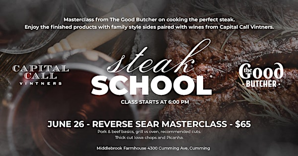 Reverse Sear Masterclass with the Good Butcher x Capital Call Vintners | Middlebrook Farm