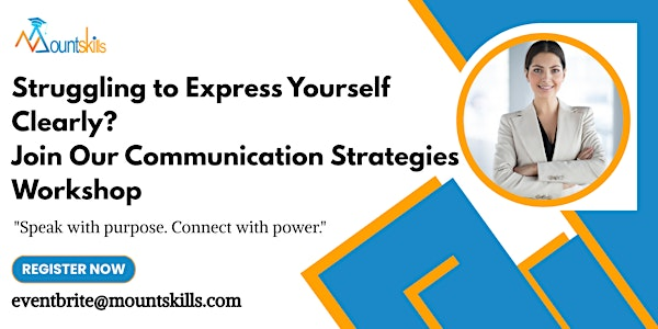 Strategic Communication 1 Day Workshop in Heathrow | For venue details, reach us at eventbrite@mountskills.com