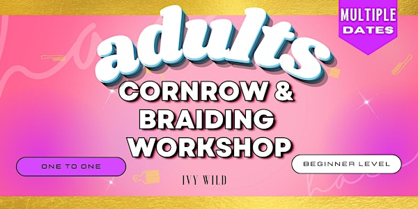 One-to-one Cornrow and Braiding Workshop | Pretty Hair & Beauty