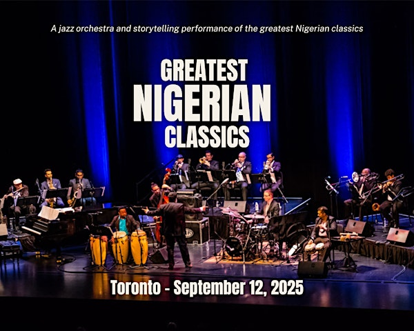 Greatest Nigerian Classics (Toronto): A Jazz Orchestra Experience. | Heartland, A Church Connected