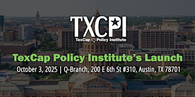 TexCap Policy Institute Launch Event | Q-Branch - Global Accelerator