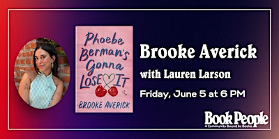 BookPeople Presents: Brooke Averick - Phoebe Berman's Gonna Lose It | First Baptist Church of Austin