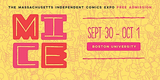 Massachusetts Independent Comics Expo (MICE) (Brookline) | Boston University Peter Fuller Building (FLR)