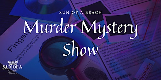 Murder Mystery Dinner Show | Sun of a Beach