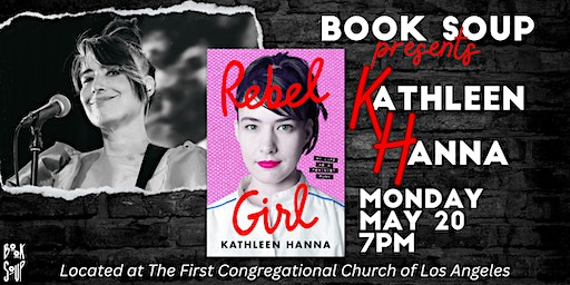Kathleen Hanna discusses Rebel Girl:My Life as a Feminist Punk | First Congregational Church of Los Angeles
