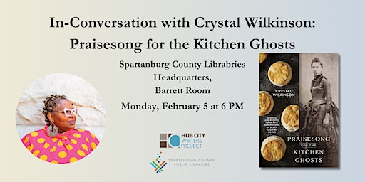 In Conversation with Crystal Wilkinson: Praisesong for the Kitchen Ghosts | Spartanburg County Public Library Headquarters