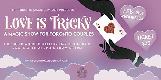 Love is Tricky - A Magic Show for Toronto Couples | Super Wonder Gallery