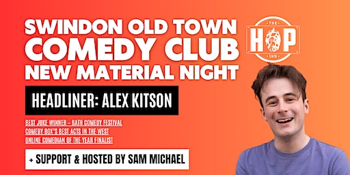 Swindon Old Town Comedy Club at The Hop Inn with: Alex Kitson | The Hop Inn