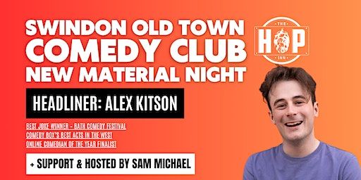 Swindon Old Town Comedy Club at The Hop Inn with: Alex Kitson | The Hop Inn