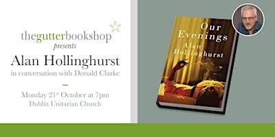 Alan Hollinghurst In conversation with Donald Clarke | Dublin Unitarian Church