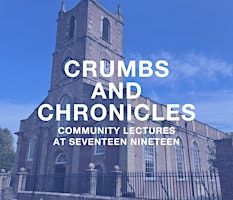 Crumbs and Chronicles - Storytelling from the Kate Adie collection. | Seventeen Nineteen - Holy Trinity Church