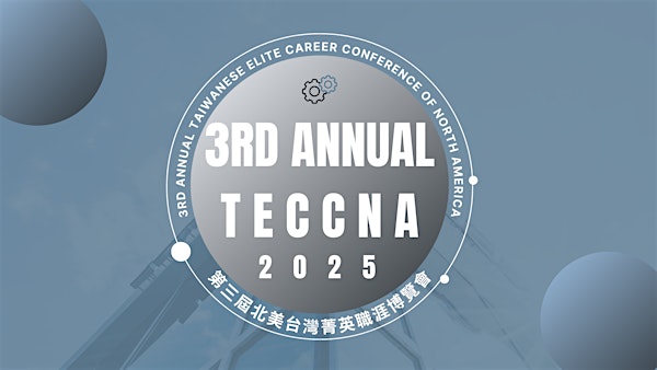 Taiwanese Elite Career Conference of North America 2025年北美台灣菁英職涯博覽會 | Culture Center of Taipei Economic and Cultural Office in Los Angeles