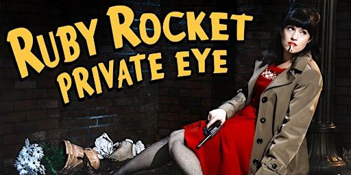 Ruby Rocket, Private Detective | Big Fork Theatre