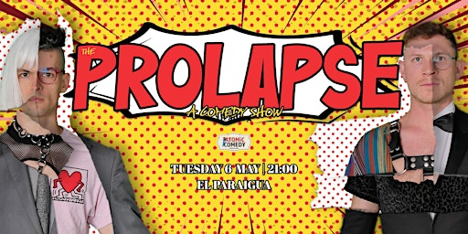 The Prolapse: a split-hour comedy show in English | El Paraigua