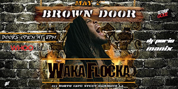 WAKA FLOCKA FLAME x BROWN DOOR | 124 N Cate St
