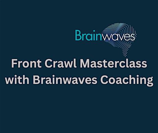 Front Crawl Masterclass with Brainwaves Coaching | Brainwaves Coaching Pool