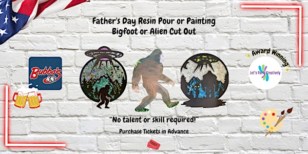 Father's Day Resin Pour or Painting: Bigfoot & Alien | Bubba's 33