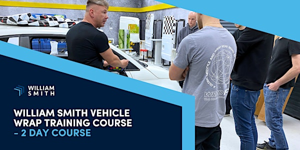 William Smith Vehicle Wrap Training Course - 2 Day Course | Barnard Castle