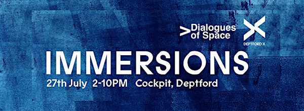 Immersions | Cockpit, Deptford