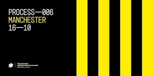 Process Events 006 – Manchester | Joshua Brooks