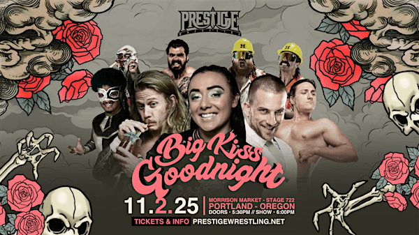 Prestige Wrestling: Big Kiss Goodnight | Stage 722