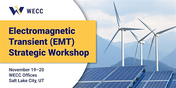 Electromagnetic Transient (EMT) Strategic Workshop | WECC