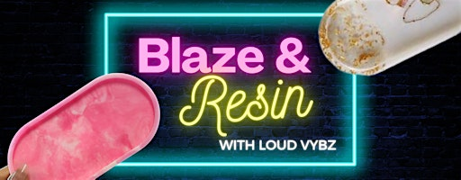 Blaze & Resin w/ Loud Vybz | 401 W 24th St