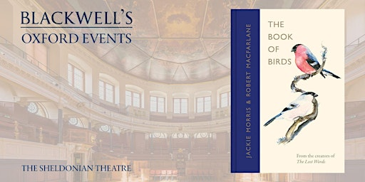 Jackie Morris & Robert Macfarlane THE BOOK OF BIRDS | The Sheldonian Theatre