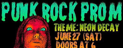 Punk Rock Prom: Neon Decay | Betty's