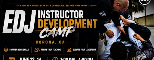 EDJ Instructor Development Camp – Corona, CA | EDJ School of Jiu Jitsu
