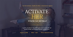 ActivateHER Power Day Retreat PEC | Studio Seven