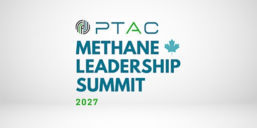 Save the Date | PTAC Methane Leadership Summit 2027 | Fairmont Banff Springs