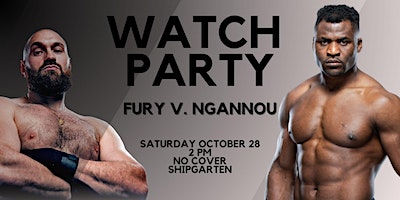 Watch Party Fury vs Ngannou (Mclean) | Shipgarten