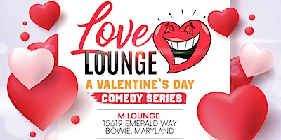 Love Lounge Valentine's Comedy Series - 4 days of Love, Laughter, Luxe | M Lounge Studios, Emerald Way, Bowie, MD, USA