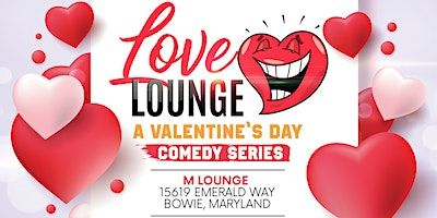 Love Lounge Valentine's Comedy Series - 4 days of Love, Laughter, Luxe | M Lounge Studios, Emerald Way, Bowie, MD, USA
