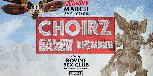 Choirz, Gajin Smash, DI Auger | Bovine Sex Club