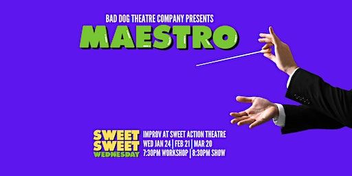 Sweet Sweet Wednesday: Maestro! | Sweet Action Theatre