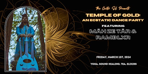TEMPLE OF GOLD: An Ecstatic Dance Party w/Māh Ze Tār & Ramblxr | The Center SF