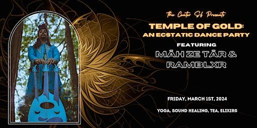 TEMPLE OF GOLD: An Ecstatic Dance Party w/Māh Ze Tār & Ramblxr | The Center SF
