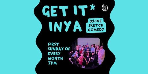 Get It* Inya: *Experimental Sketch Comedy | Big Fork Theatre