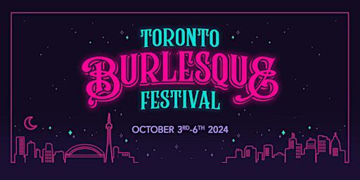 Toronto Burlesque Festival 2024 - FULL WEEKEND PASS | El Mocambo