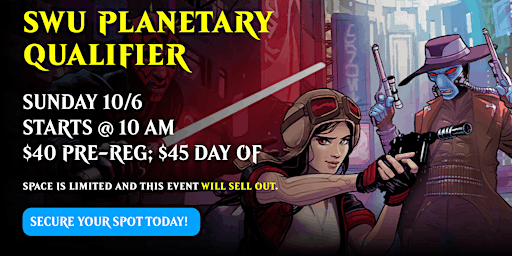 Star Wars Unlimited Planetary Qualifier | Odyssey Games Pasadena