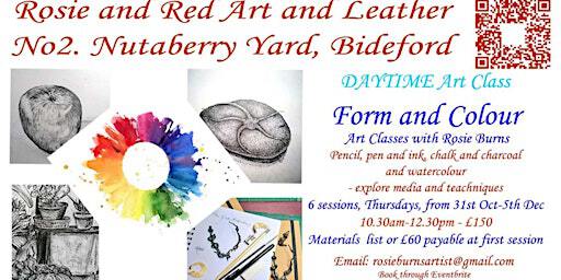 FORM AND COLOUR 6 week daytime ART CLASS | Rosie and Red Art and Leather