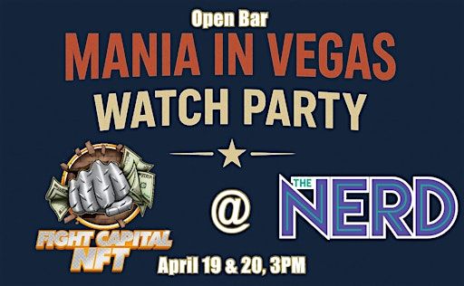 Mania in Vegas at The Nerd: Fight Capital NFT Holders Open Bar Watch Party | The Nerd