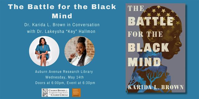 The Battle for the Black Mind: A Conversation with Dr. Karida L. Brown | Auburn Avenue Research Library