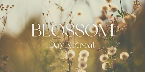 BLOSSOM - Day Retreat | The Community Farm