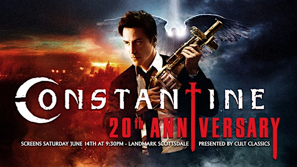 CONSTANTINE presented by Cult Classics | Landmark Scottsdale Quarter Theatre