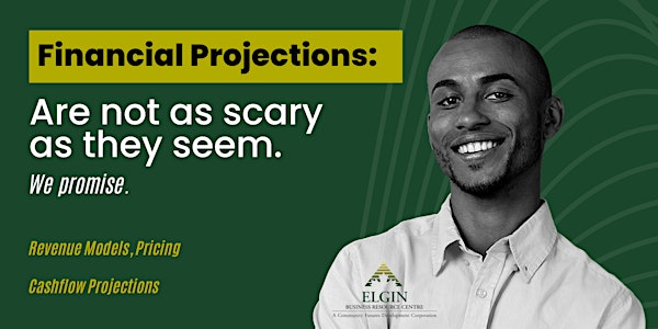 Financial Projections Are Not As Scary As They Seem. We Promise. | Elgin Business Resource Centre