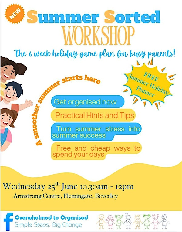 Summer Sorted - The 6 week holiday game plan for busy parents | The Armstrong Centre, Beverley