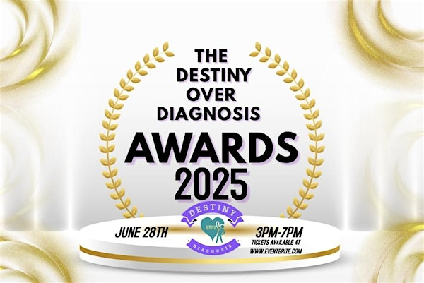 THE DESTINY OVER DIAGNOSIS AWARDS 2025 | 1651 Redman Rd